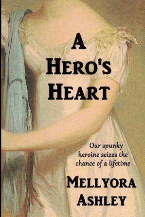 A Hero's Heart: A Regency Romance Novel England 1815