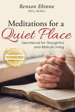 Meditations for a Quiet Place: Devotional for Thoughtful and Biblical Living