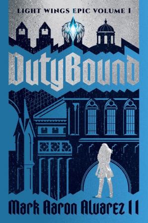 Dutybound: Light Wings Epic Volume 1 (The Light Wings Epic)