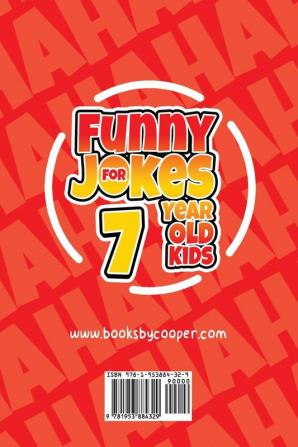 Funny Jokes for 7 Year Old Kids: 100+ Crazy Jokes That Will Make You Laugh Out Loud!