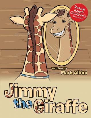 Jimmy the Giraffe (Rescue Ranch Children's Book)