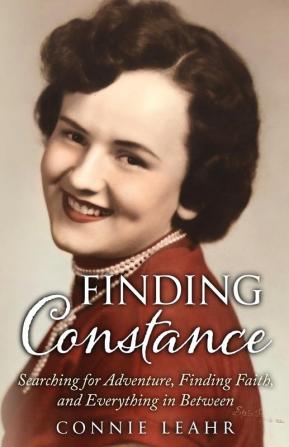 Finding Constance Searching for Adventure Finding Faith and Everything in Between