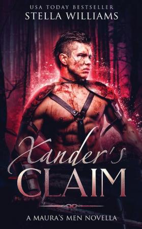 Xander's Claim: A Maura's Men Novella: 1