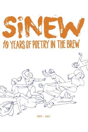 Sinew: 10 Years of Poetry in the Brew 2011-2021