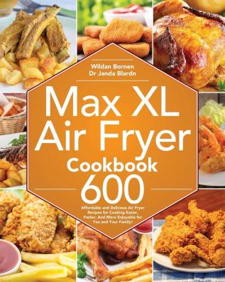 Max XL Air Fryer Cookbook