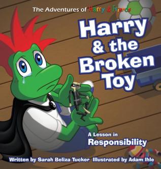 Harry and the Broken Toy: An Interactive Children's Book That Teaches Responsibility Teamwork and Why It's Important to Clean Up Their Rooms.: 4 (The Adventures of Harry & Friends)