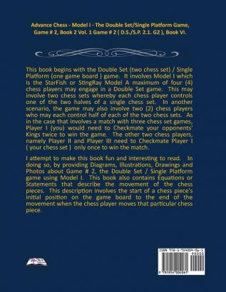 Advance Chess: Model I -The Star Fish Model - Double Set/Single Platform Book 2 Volume 1 Game # 2 (D.S./S.P 2.1. G2): 6 (Chess Series by Siafa Neal)