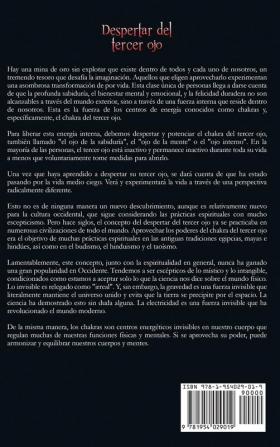 Despertar del tercer ojo: Una guía esencial para abrir el chakra del tercer ojo experimentar una conciencia superior visiones psíquicas y clarividencia y consejos para equilibrar los chakras