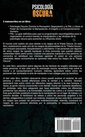 Psicología Oscura: Lo que necesita saber sobre la manipulación la PNL y el comportamiento humano