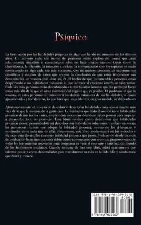 Psíquico: Una guía de desarrollo psíquico para aprovechar su habilidad para la telepatía la intuición la lectura del aura la clarividencia la sanación y la comunicación con sus guías espirituales