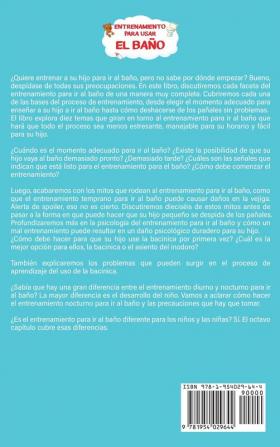 Entrenamiento para usar el baño: Una guía esencial paso a paso para que su hijo pequeño deje el pañal rápidamente incluyendo métodos especiales para niños y niñas