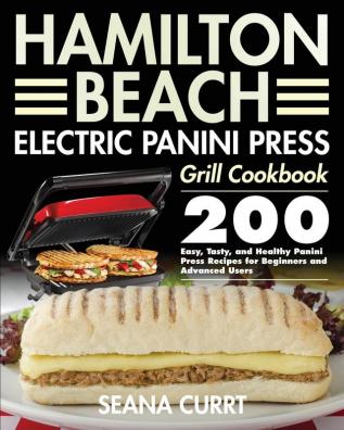 Hamilton Beach Electric Panini Press Grill Cookbook