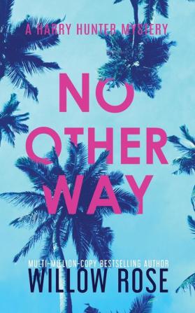 No Other Way: 3 (Harry Hunter Mystery)