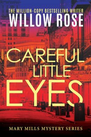 Careful Little Eyes: 4 (Mary Mills Mystery)