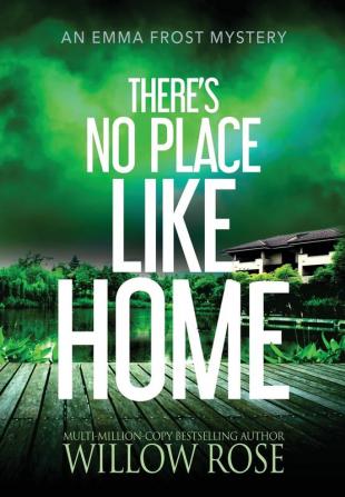 There's No Place like Home: 8 (Emma Frost Mystery)