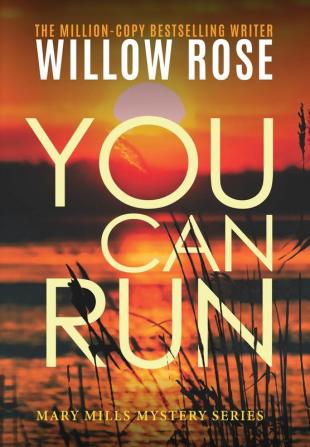 You Can Run: 2 (Mary Mills Mystery)