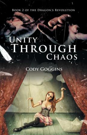 Unity Through Chaos: Book 2 of the Dragon's Revolution