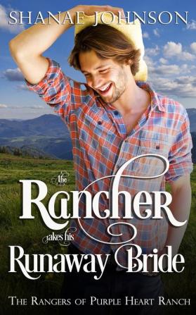 The Rancher takes his Runaway Bride