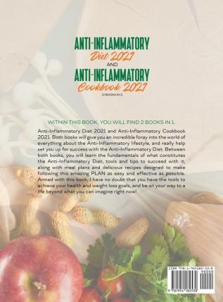 Anti-Inflammatory Diet 2021 AND Anti-Inflammatory Cookbook 2021: (2 Books IN 1)