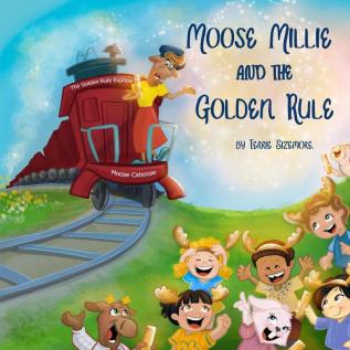 Moose Millie and the Golden Rule