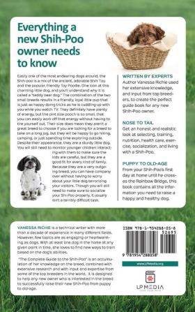 The Complete Guide to the Shih-Poo: Finding Raising Training Feeding Socializing and Loving Your New Shih-Poo Puppy