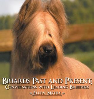 Briards Past and Present: Conversations with Leading Breeders