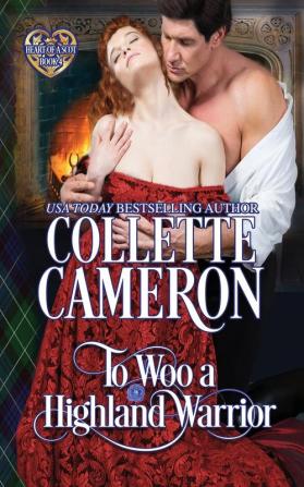 To Woo a Highland Warrior: Scottish Highlander Historical Romance: 4 (Heart of a Scot)