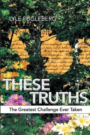 These Truths: The Greatest Challenge Ever Taken