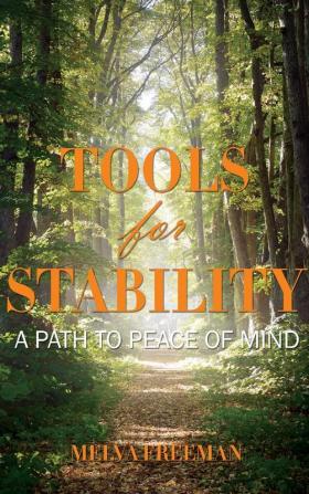 Tools for Stability: A Path to Peace of Mind