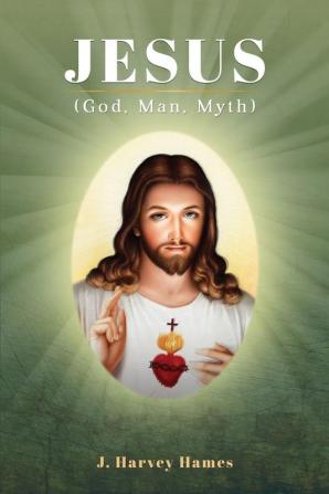 Jesus: (God Man Myth)