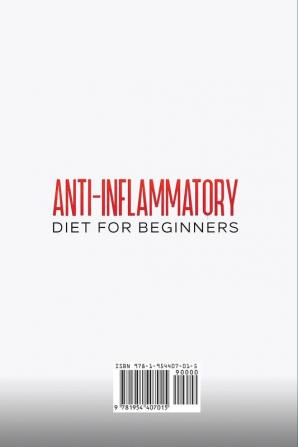 Anti-Inflammatory Diet for Beginners: Essential Guide with over 50 Quick & Easy Recipes to help you Fight Inflammation and Heal your Immune System: ... Body and Boost Your Energy - 2-Weeks Medi