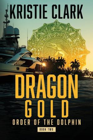 Dragon Gold: 2 (Order of the Dolphin)