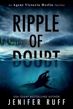 Ripple of Doubt: 4 (Agent Victoria Heslin)