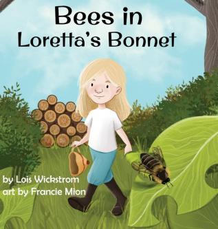 Bees in Loretta's Bonnet: 2 (Loretta's Insects)