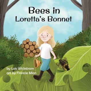 Bees in Loretta's Bonnet: 2 (Loretta's Insects)