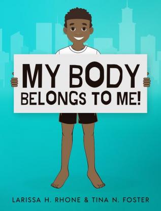 My Body Belongs To Me!: A book about body ownership healthy boundaries and communication.