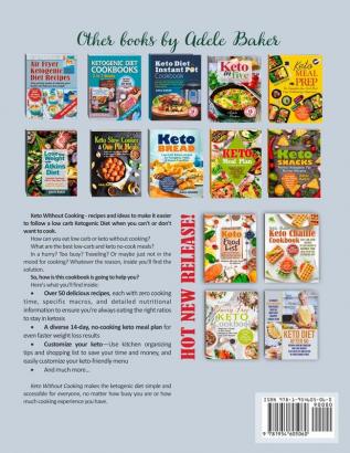 Keto Without Cooking: Perfect LCHF Cookbook to Stay Low Carb or Keto When You Don't Want to Cook. No-Cook Recipes and 14-Day Meal Plan for Busy People on Ketogenic Diet