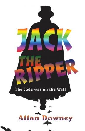 Jack the Ripper: The code was on the Wall