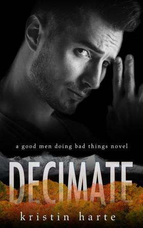 Decimate: A Good Men Doing Bad Things Novel: 6 (Vigilante Justice)