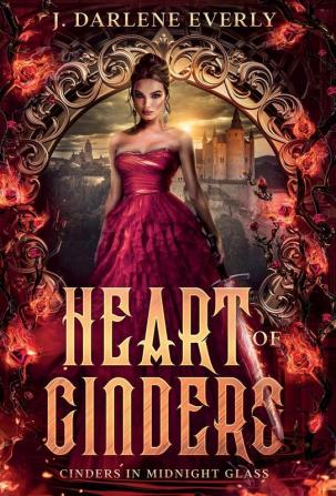 Heart of Cinders: 1 (Cinders in Midnight Glass)