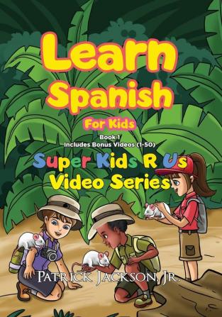 Learn Spanish For Kids (Book 1) (Learn Spanish for Kids - Super Kids R Us)