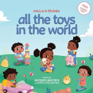 Dahlia & Friends: All The Toys In The World