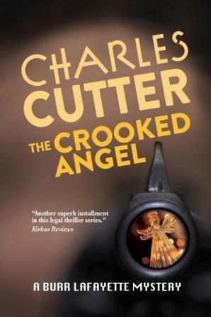 The Crooked Angel: 4 (A Burr Lafayette Mystery)