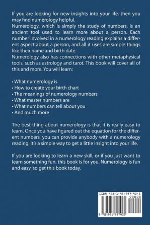 Numerology Easy Guide for Beginners: Discover Who You Are Learn about Your Life and Uncover Your Destiny through Numerology Astrology Numbers and Tarot Reading