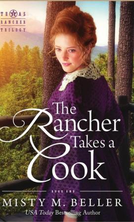 The Rancher Takes a Cook: 1 (Texas Rancher Trilogy)