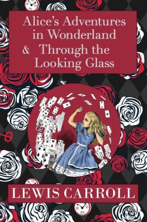 The Alice in Wonderland Omnibus Including Alice's Adventures in Wonderland and Through the Looking Glass (with the Original John Tenniel Illustrations) (A Reader's Library Classic Hardcover)