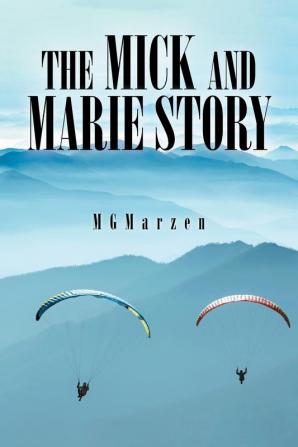 The Mick and Marie Story: Adventure Love