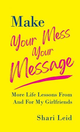 Make Your Mess Your Message