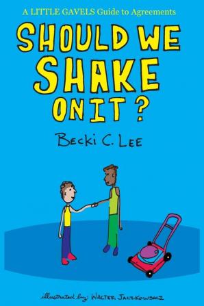 Should We Shake On It?: A Little Gavels Guide to Agreements: 2