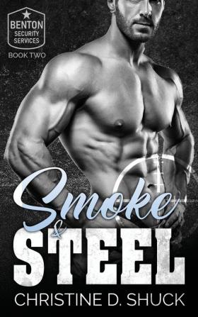 Smoke and Steel: 2 (Benton Security Services)